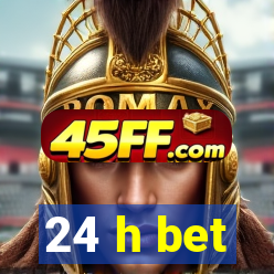 24 h bet